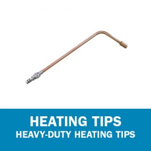 Heavy Duty Heating Tips
